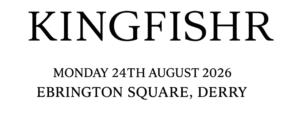 Kingfishr — Monday 24th August 2026 — Ebrington Square, Derry